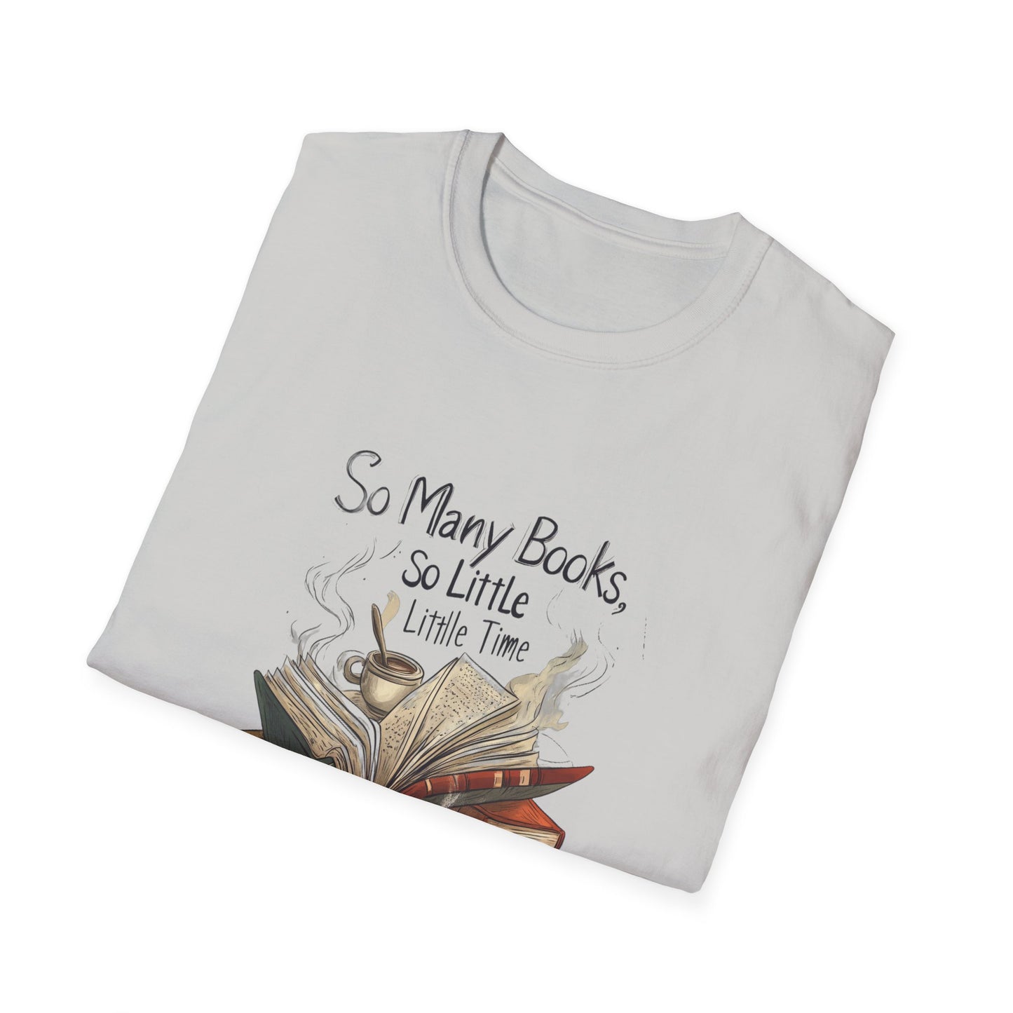 Book Lover's Unisex Softstyle T-Shirt - "So Many Books, So Little Time"