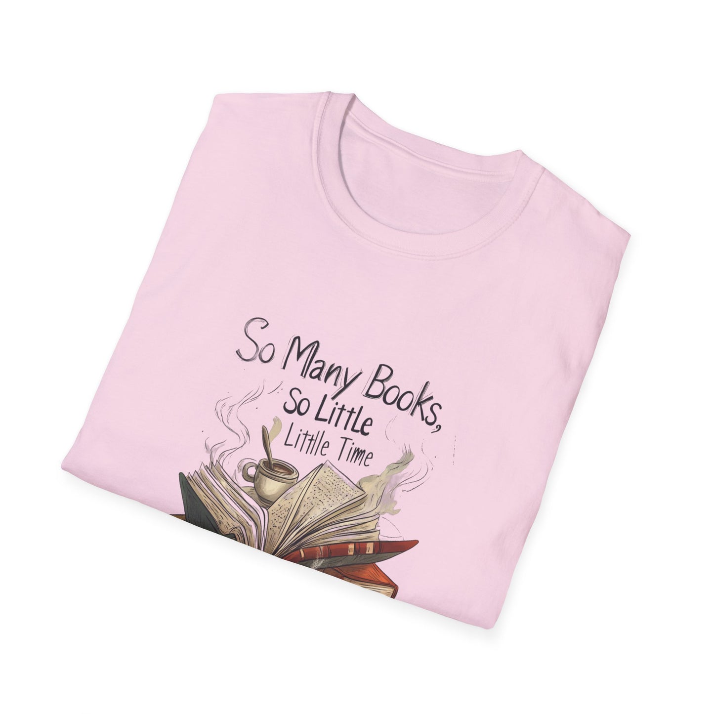 Book Lover's Unisex Softstyle T-Shirt - "So Many Books, So Little Time"