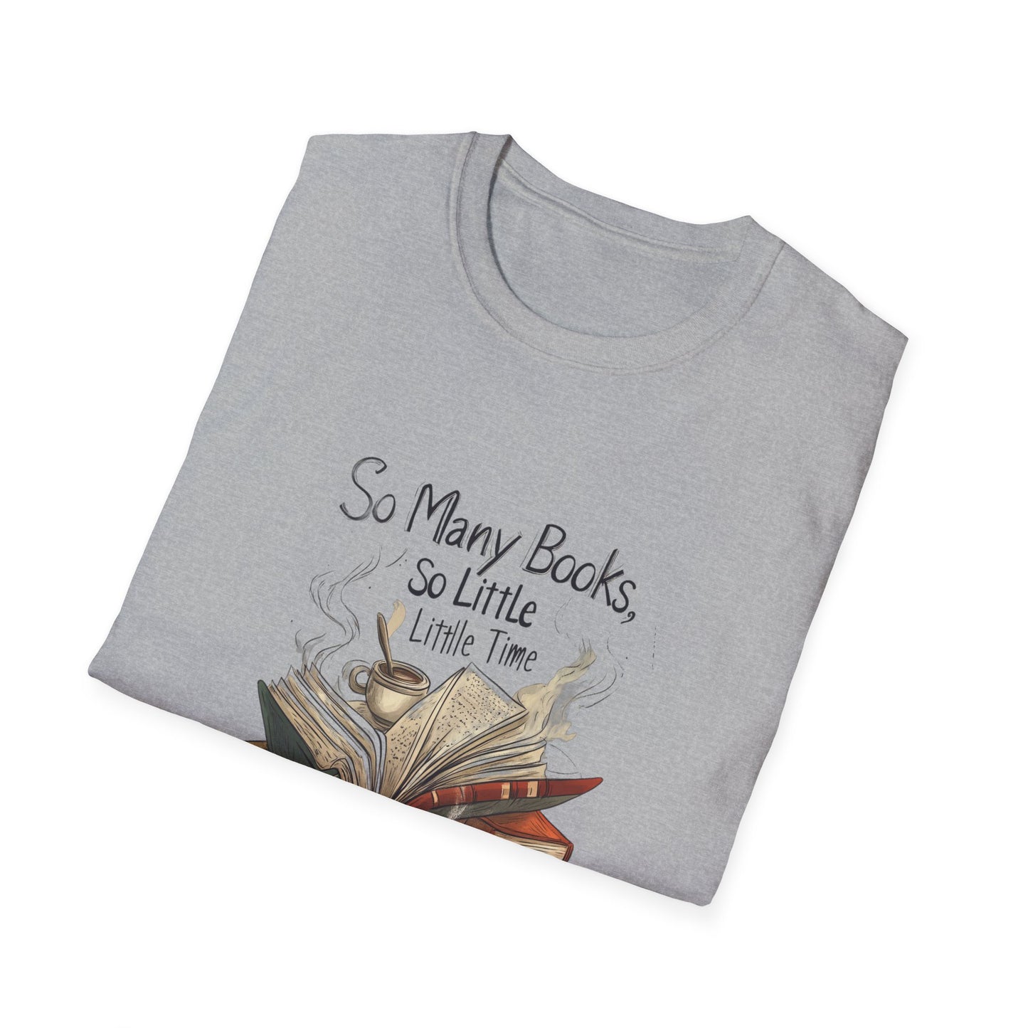 Book Lover's Unisex Softstyle T-Shirt - "So Many Books, So Little Time"