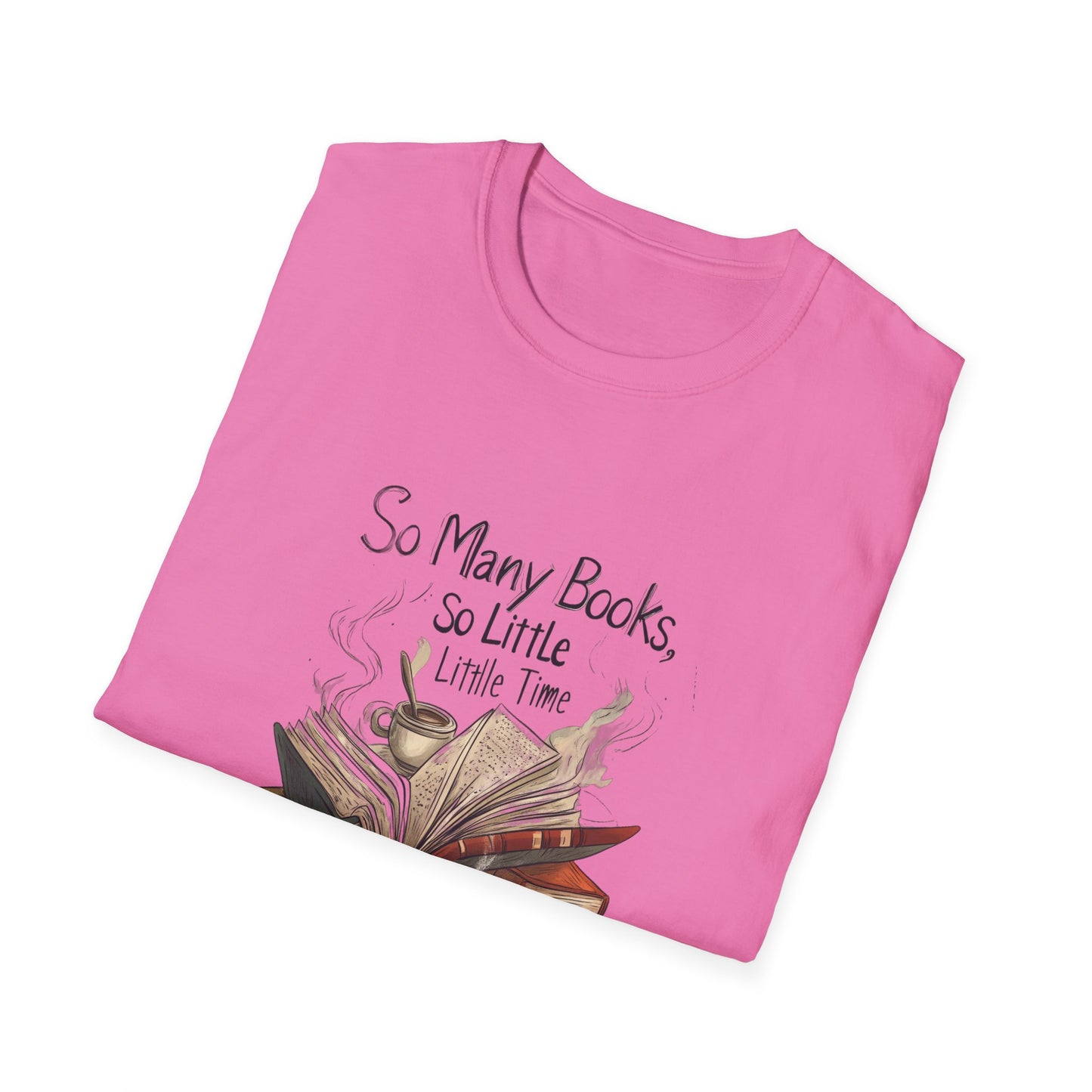 Book Lover's Unisex Softstyle T-Shirt - "So Many Books, So Little Time"