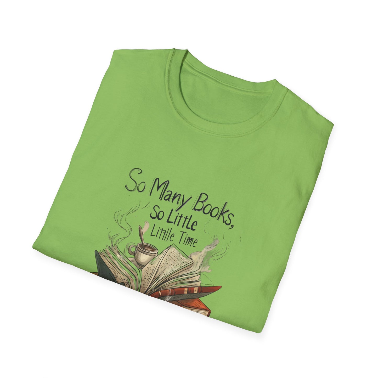 Book Lover's Unisex Softstyle T-Shirt - "So Many Books, So Little Time"